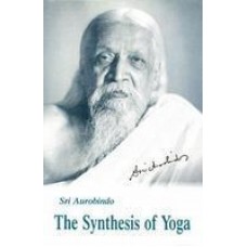 Synthesis of Yoga, Us Edition (Paperback) by Aurobindo Ghose, Sri Aurobindo, Aurobindo